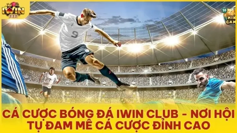 ca cuoc bong da iwin club noi hoi tu dam me ca cuoc dinh cao - Cá cược bóng đá Iwin Club - Nơi hội tụ đam mê cá cược đỉnh cao