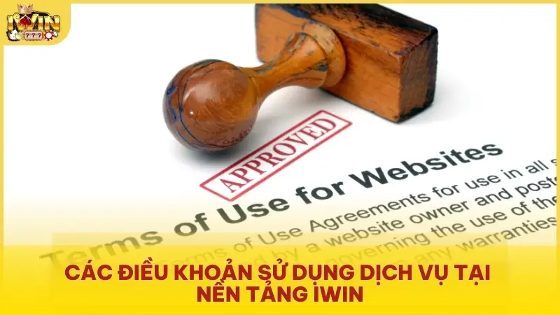 Các điều khoản sử dụng dịch vụ tại nền tảng iWin