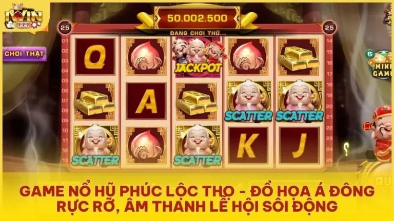 game no hu phuc loc tho do hoa a dong ruc ro am thanh le hoi soi dong - Game nổ hũ Phúc Lộc Thọ - Khám phá may mắn với ba vị thần Á Đông