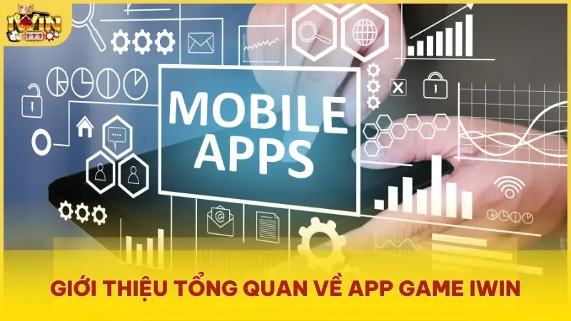 Giới thiệu tổng quan về app game Iwin