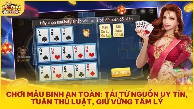 Chơi Mậu Binh an toàn: tải từ nguồn uy tín, tuân thủ luật, giữ vững tâm lý