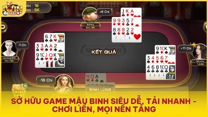 Sở hữu game Mậu Binh siêu dễ, tải nhanh - chơi liền, mọi nền tảng
