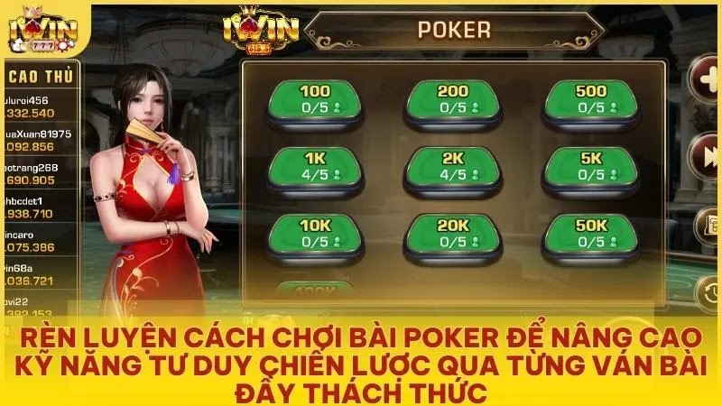Rèn luyện cách chơi bài Poker để nâng cao kỹ năng tư duy chiến lược qua từng ván bài đầy thách thức