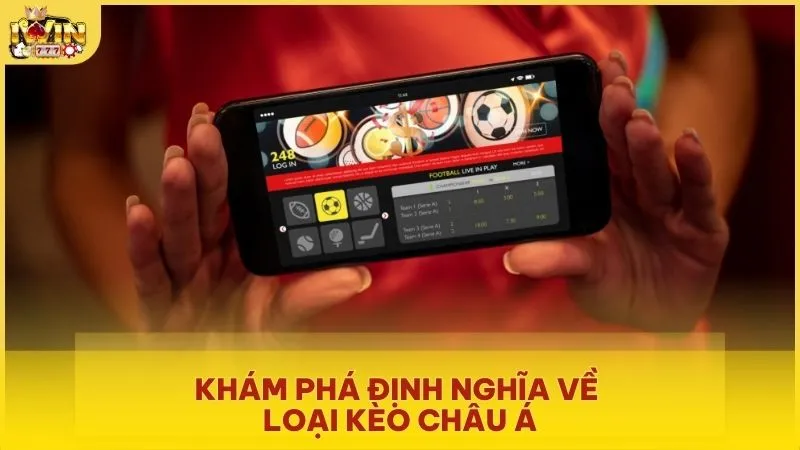Khám phá định nghĩa về loại kèo châu Á