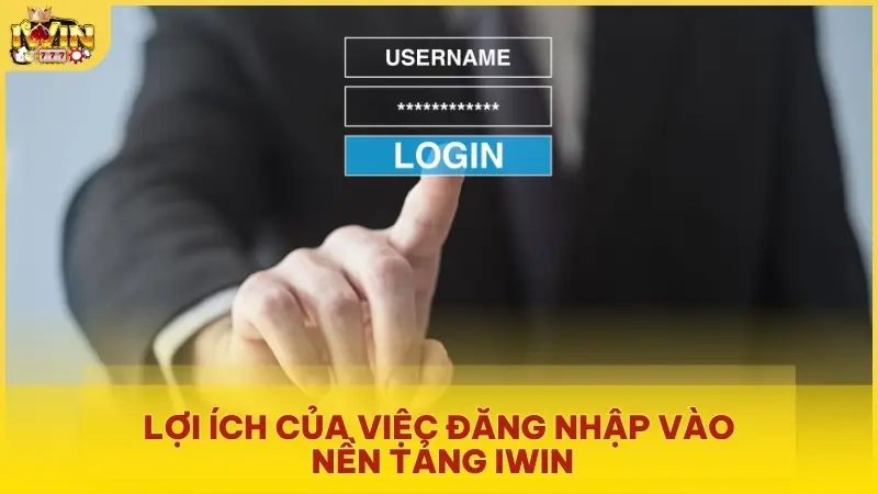Lợi ích của việc đăng nhập vào nền tảng Iwin