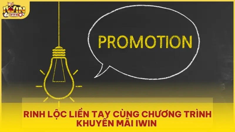 Rinh lộc liền tay cùng chương trình Khuyến Mãi Iwin