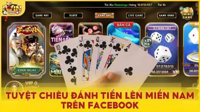 Tuyệt chiêu đánh Tiến Lên Miền Nam trên Facebook