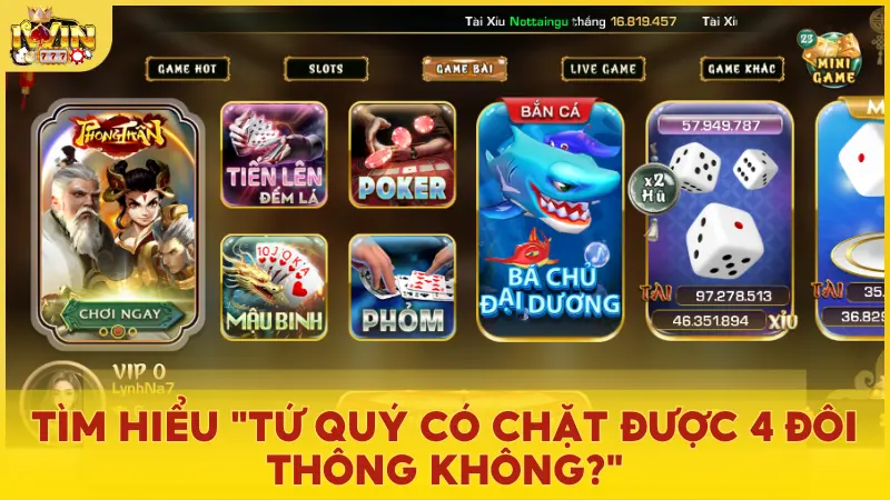 Tìm hiểu "Tứ quý có chặt được 4 đôi thông không?"